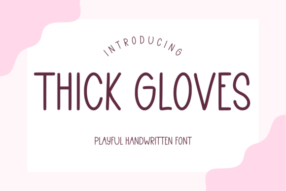 Thick Gloves: A Fun and Whimsical Font for Digital Design
